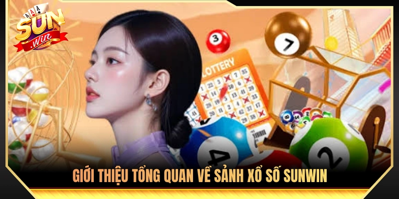 Xổ Số Sunwin - Top 1 Sảnh Lô Đề Đẳng Cấp Tỷ Lệ 1 Ăn 99 1 Giới thiệu sảnh xổ số Sunwin trực tuyến hấp dẫn